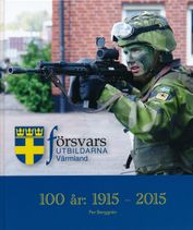 Försvarsutbildarna i Värmland 100 år, 1915-2015